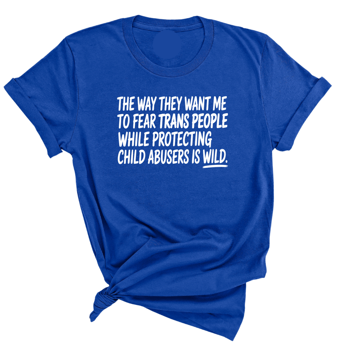 The way they want me to fear trans people while protecting child abusers is wild Unisex Tee-T-Shirt-The Original God Ain't Petty But I Am