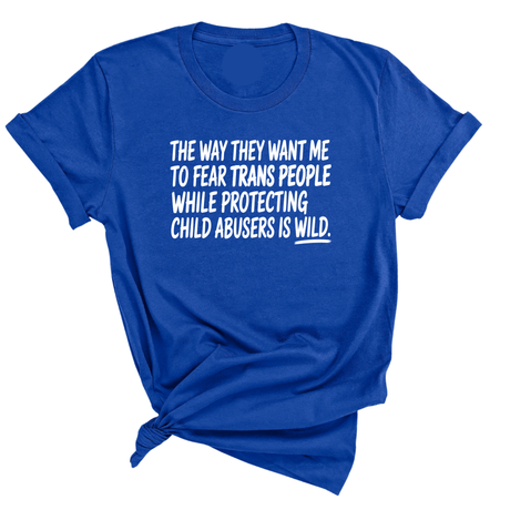 The way they want me to fear trans people while protecting child abusers is wild Unisex Tee-T-Shirt-The Original God Ain't Petty But I Am
