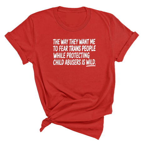 The way they want me to fear trans people while protecting child abusers is wild Unisex Tee-T-Shirt-The Original God Ain't Petty But I Am