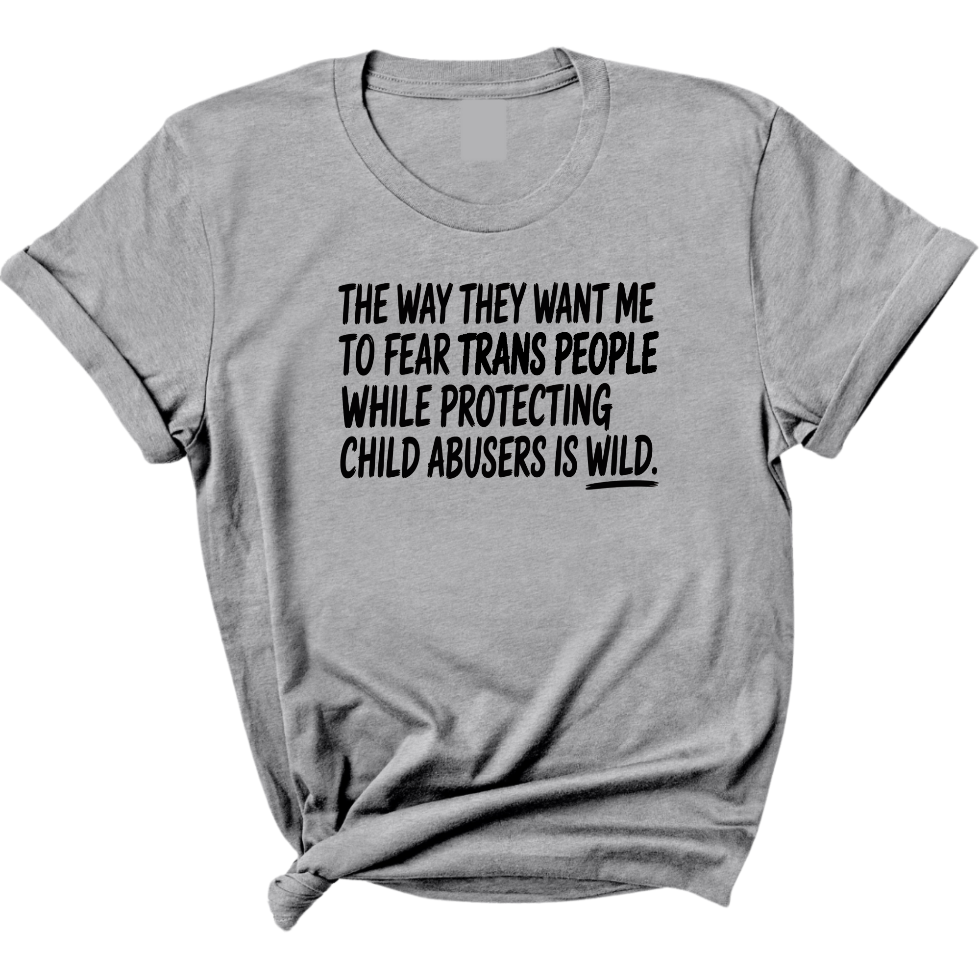The way they want me to fear trans people while protecting child abusers is wild Unisex Tee-T-Shirt-The Original God Ain't Petty But I Am