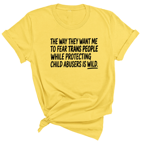 The way they want me to fear trans people while protecting child abusers is wild Unisex Tee-T-Shirt-The Original God Ain't Petty But I Am