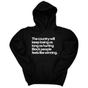 *HOODIE* The Country Will Keep Losing as Long as Hurting Black People Feels Like Winning Unisex Hoodie