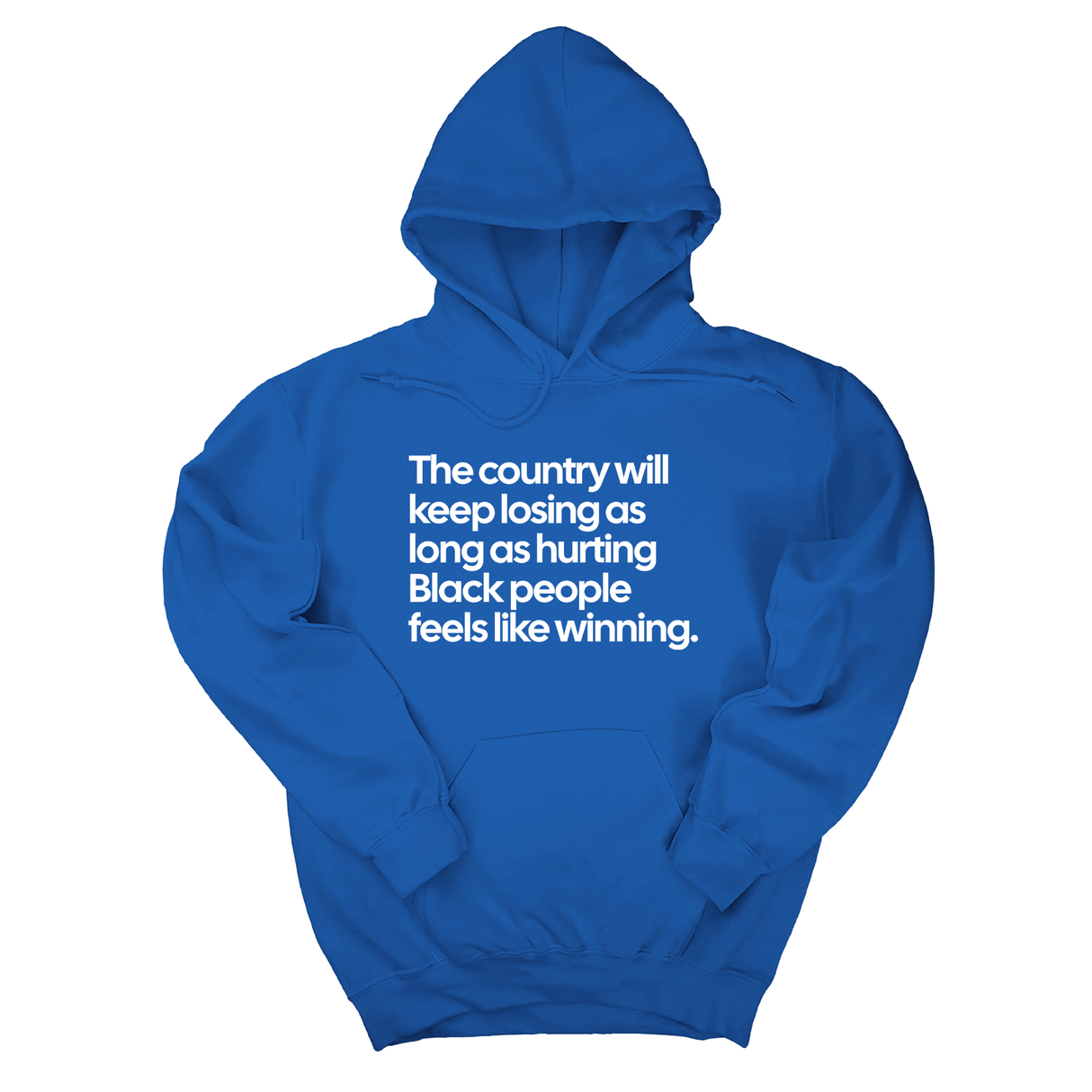 *HOODIE* The Country Will Keep Losing as Long as Hurting Black People Feels Like Winning Unisex Hoodie
