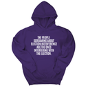 *HOODIE* The People Screaming About Election Interference Are the Ones Interfering With the Election Unisex Hoodie