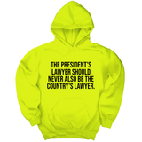 *HOODIE* The President's Lawyer Should Never Also Be the Country's Lawyer Unisex Hoodie