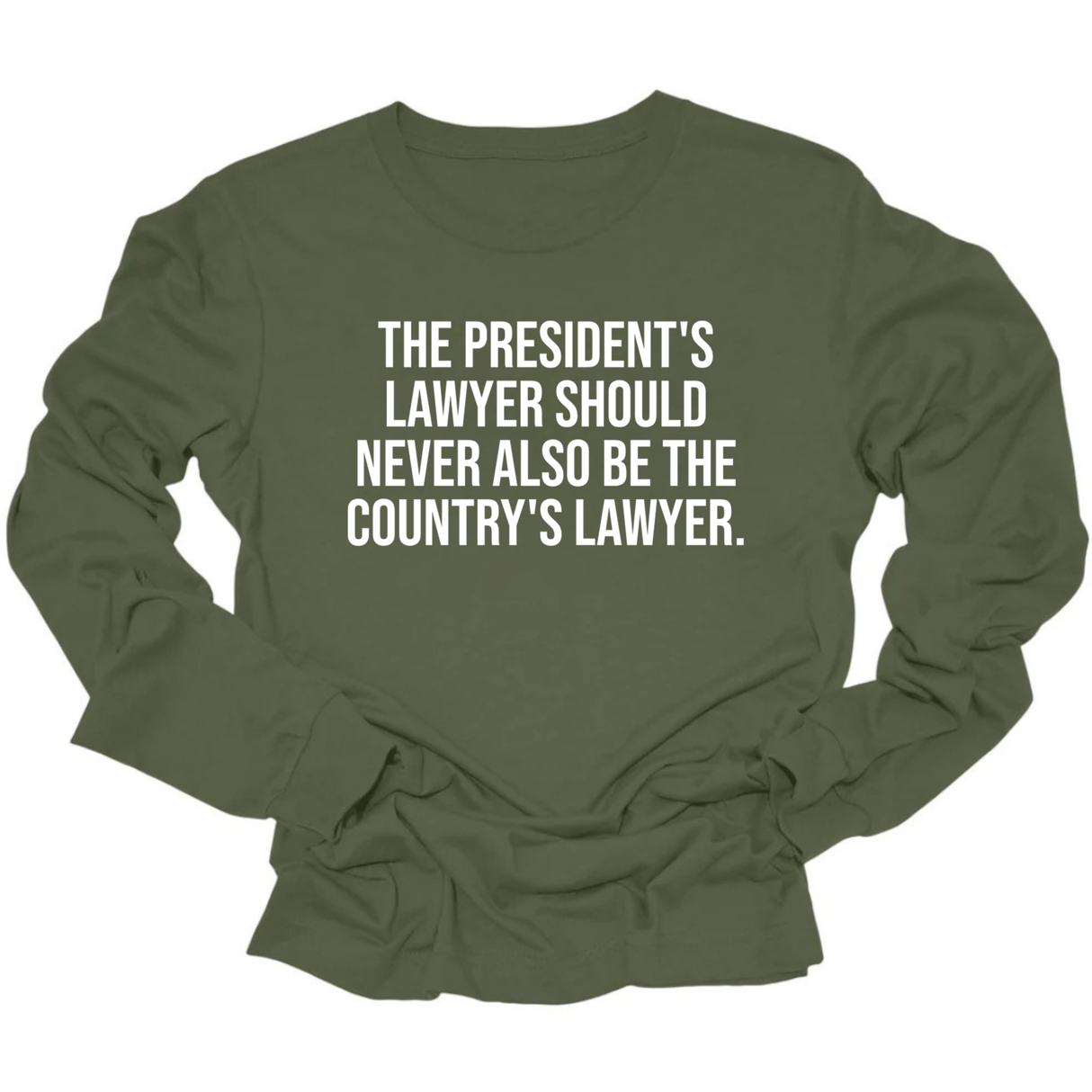 The President's Lawyer Should Never Also Be the Country's Lawyer Unisex Long Sleeved Tee