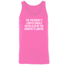 The President's Lawyer Should Never Also Be the Country's Lawyer Unisex Tank Top