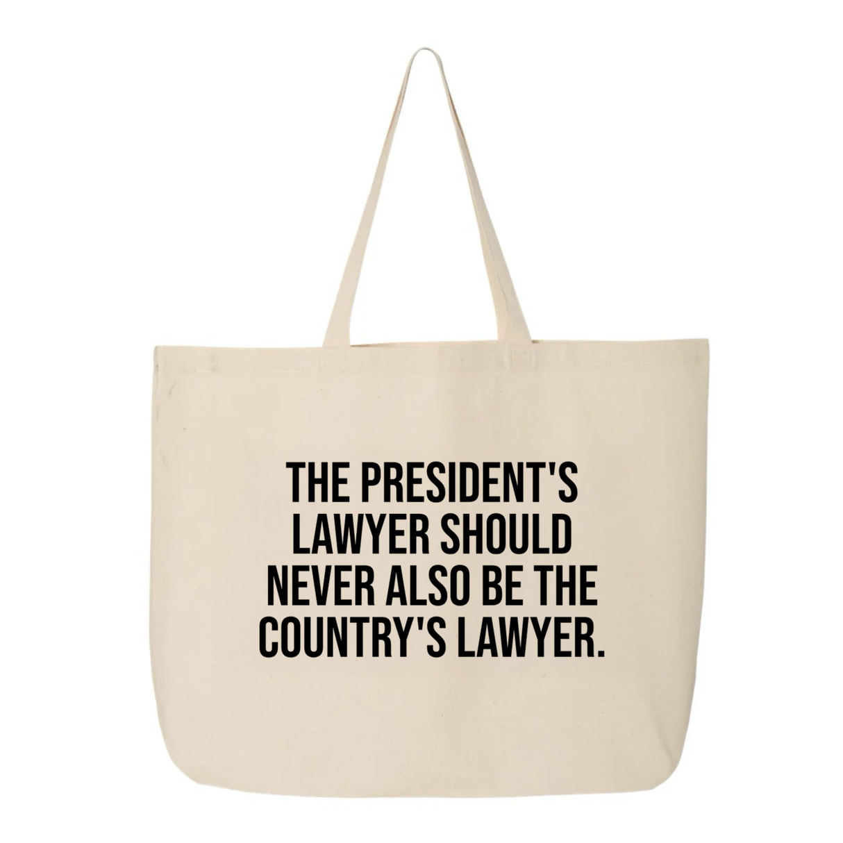 The President's Lawyer Should Never Also Be the Country's Lawyer Tote bag