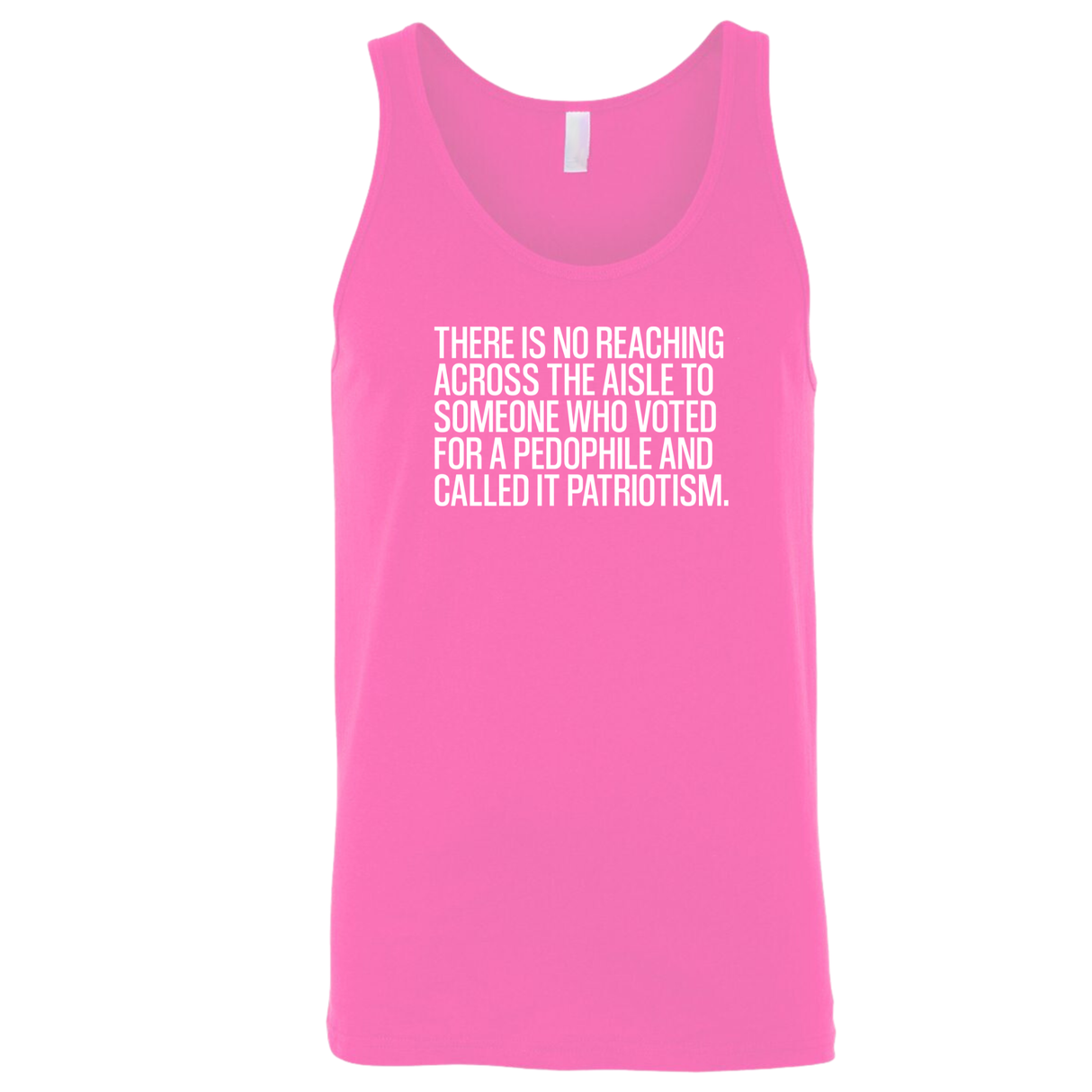 There is no reaching across the aisle to someone who voted for a Pedophile and called it Patriotism Unisex Tank Top-T-Shirt-The Original God Ain't Petty But I Am