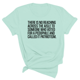 There is no reaching across the aisle to someone who voted for a Pedophile and called it Patriotism Unisex Tee-T-Shirt-The Original God Ain't Petty But I Am