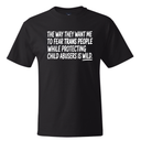 The way they want me to fear trans people while protecting child abusers is wild *BLACK TALL TEE* Unisex Tee