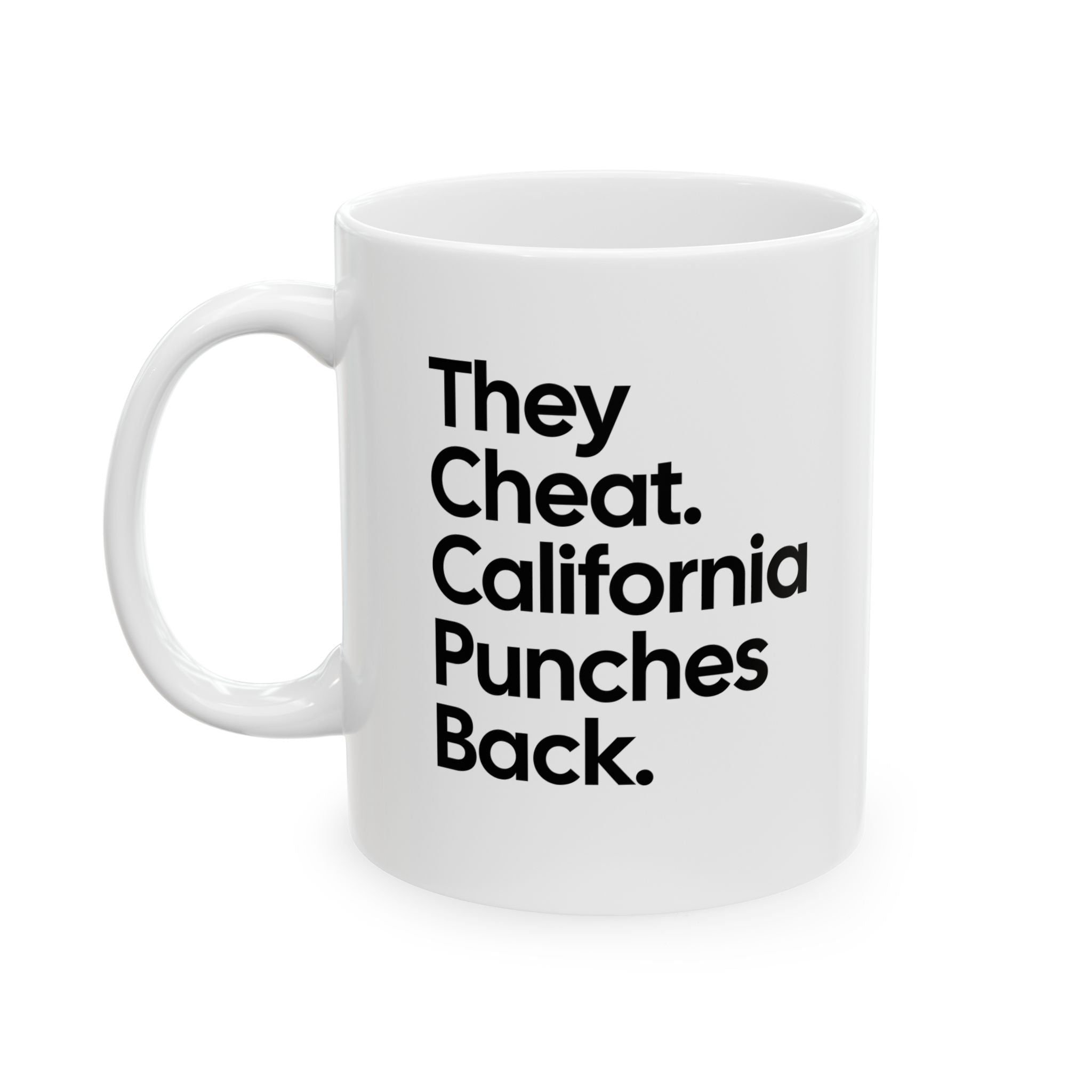 They Cheat. California Punches Back Mug 11oz (White & Black)-Mug-The Original God Ain't Petty But I Am