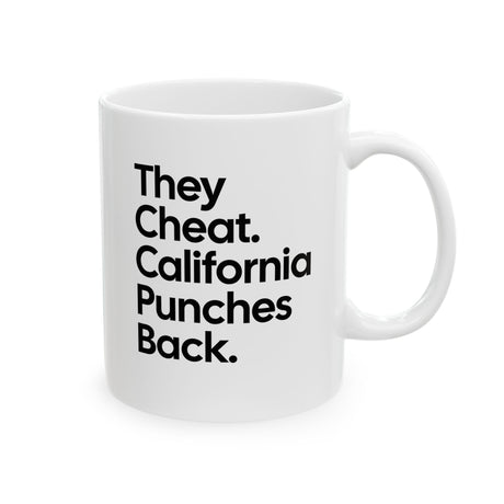 They Cheat. California Punches Back Mug 11oz (White & Black)-Mug-The Original God Ain't Petty But I Am
