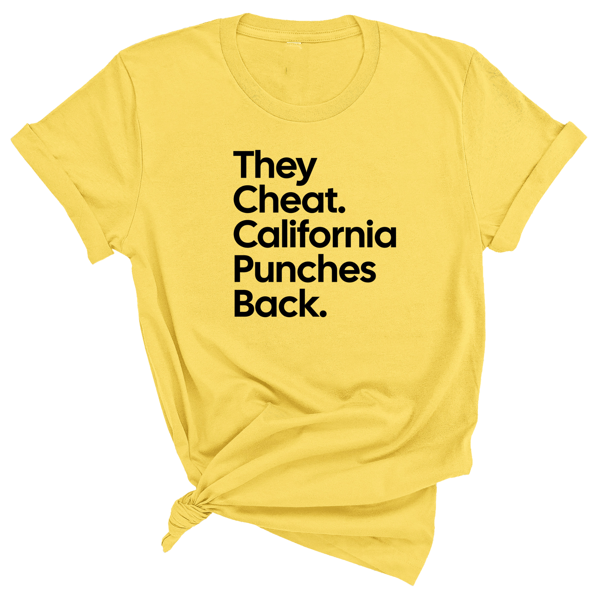 They Cheat. California Punches Back Unisex Tee-T-Shirt-The Original God Ain't Petty But I Am