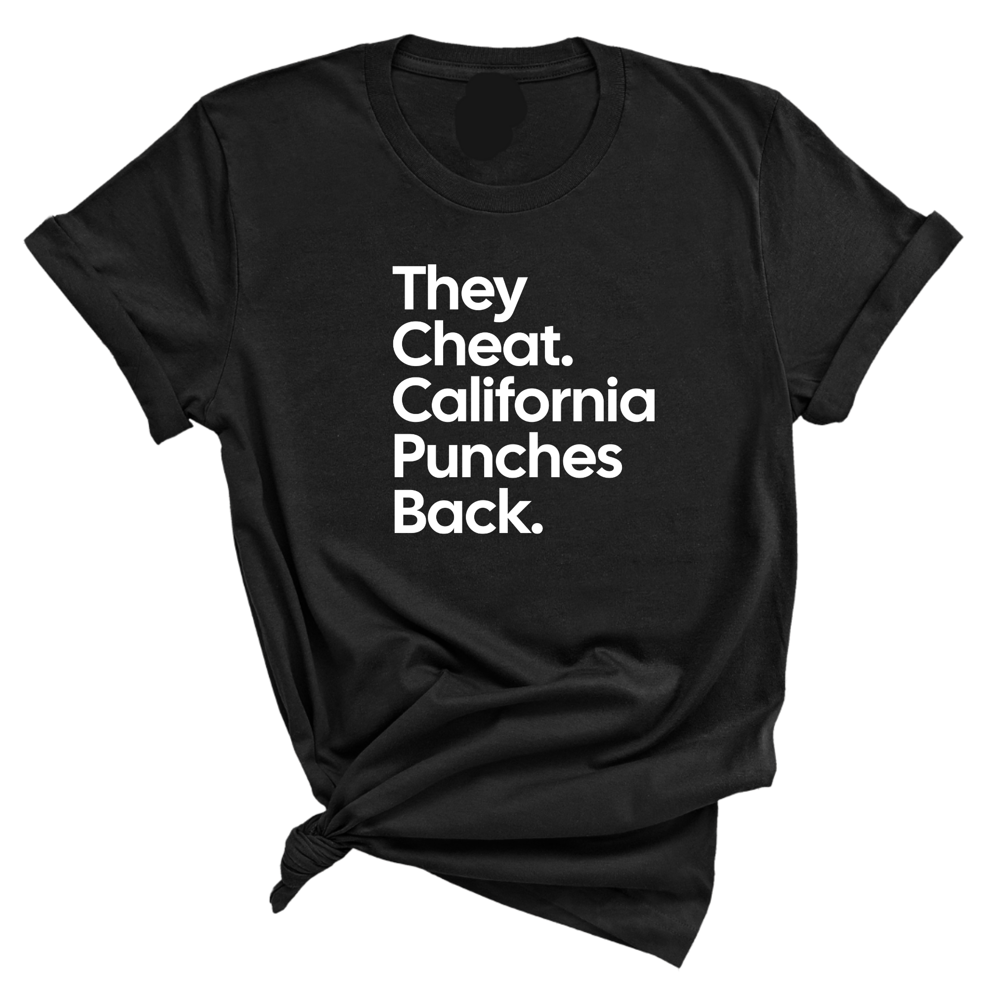They Cheat. California Punches Back Unisex Tee-T-Shirt-The Original God Ain't Petty But I Am