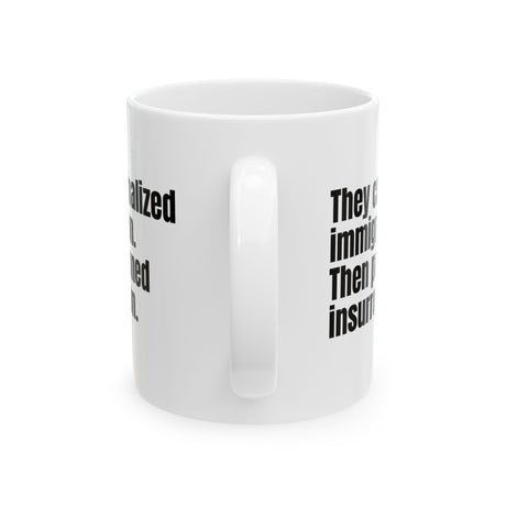 They Criminalized Immigration. Then Pardoned Insurrection Mug 11oz (White & Black)-Mug-The Original God Ain't Petty But I Am