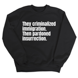 They Criminalized Immigration. Then Pardoned Insurrection Unisex Sweatshirt-Sweatshirt-The Original God Ain't Petty But I Am