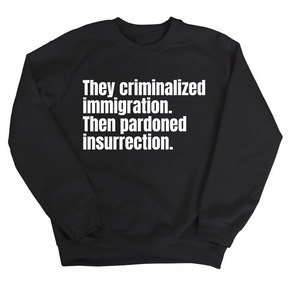 They Criminalized Immigration. Then Pardoned Insurrection Unisex Sweatshirt-Sweatshirt-The Original God Ain't Petty But I Am