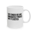 They Ended DEI and Immediately Proved Why It Existed Mug 11oz (White & Black)-Mug-The Original God Ain't Petty But I Am