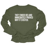 They Ended DEI and Immediately Proved Why It Existed Unisex Long Sleeved Tee-Long Sleeved T-Shirt-The Original God Ain't Petty But I Am