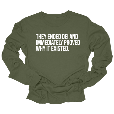 They Ended DEI and Immediately Proved Why It Existed Unisex Long Sleeved Tee-Long Sleeved T-Shirt-The Original God Ain't Petty But I Am