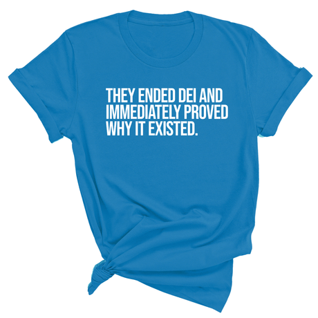 They Ended DEI and Immediately Proved Why It Existed Unisex Tee-T-Shirt-The Original God Ain't Petty But I Am