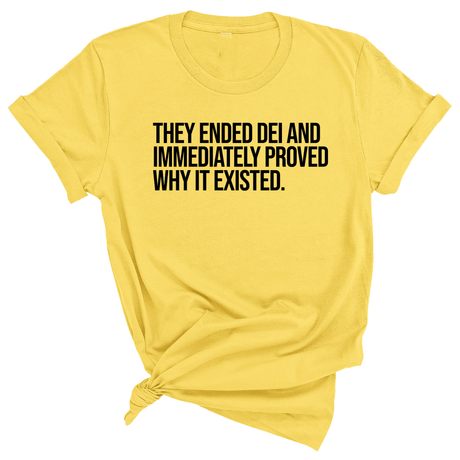They Ended DEI and Immediately Proved Why It Existed Unisex Tee-T-Shirt-The Original God Ain't Petty But I Am