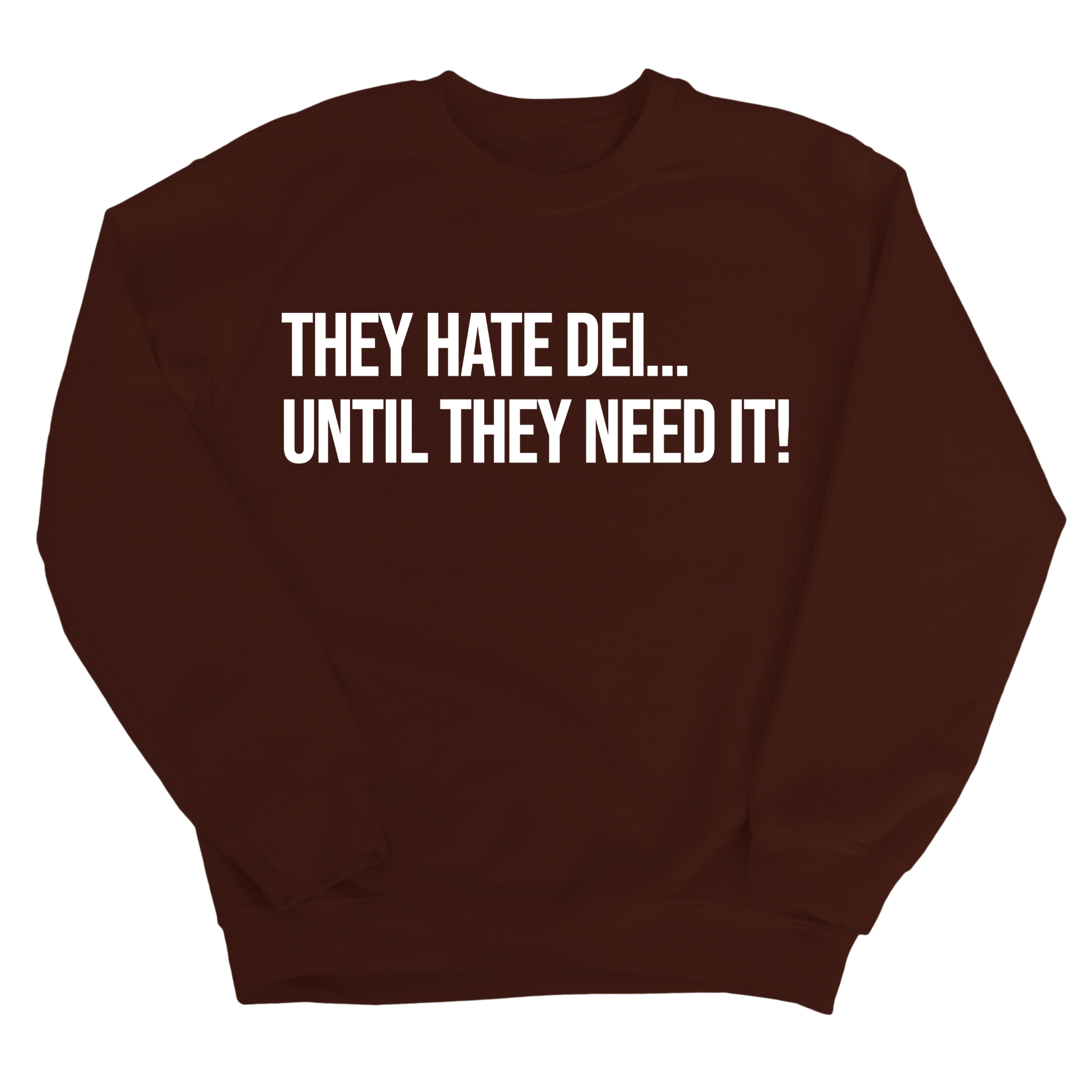 They Hate DEI until They Need It Unisex Sweatshirt-Sweatshirt-The Original God Ain't Petty But I Am