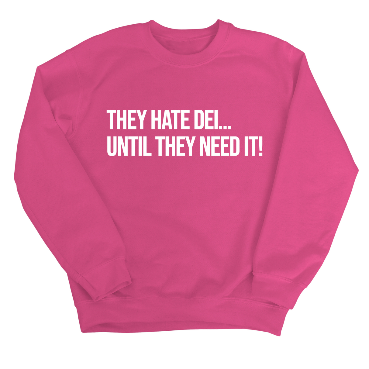 They Hate DEI until They Need It Unisex Sweatshirt-Sweatshirt-The Original God Ain't Petty But I Am