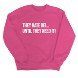 They Hate DEI until They Need It Unisex Sweatshirt-Sweatshirt-The Original God Ain't Petty But I Am