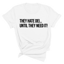They Hate DEI until They Need It Unisex Tee-T-Shirt-The Original God Ain't Petty But I Am