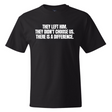 They Left Him They Didnt Choose Us There Is a Difference *BLACK TALL TEE* Unisex Tee-T-Shirt-The Original God Ain't Petty But I Am