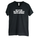 They Left Him. They Didn't Choose Us. There is a difference *BLACK V-NECK* Unisex Tee-T-Shirt-The Original God Ain't Petty But I Am