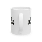 They Left Him. They Didn't Choose Us. There is a difference Mug 11oz (White & Black)-Mug-The Original God Ain't Petty But I Am