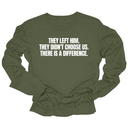 They Left Him. They Didn't Choose Us. There is a difference Unisex Long Sleeved Tee-Long Sleeved T-Shirt-The Original God Ain't Petty But I Am