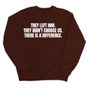 They Left Him. They Didn't Choose Us. There is a difference Unisex Sweatshirt-Sweatshirt-The Original God Ain't Petty But I Am