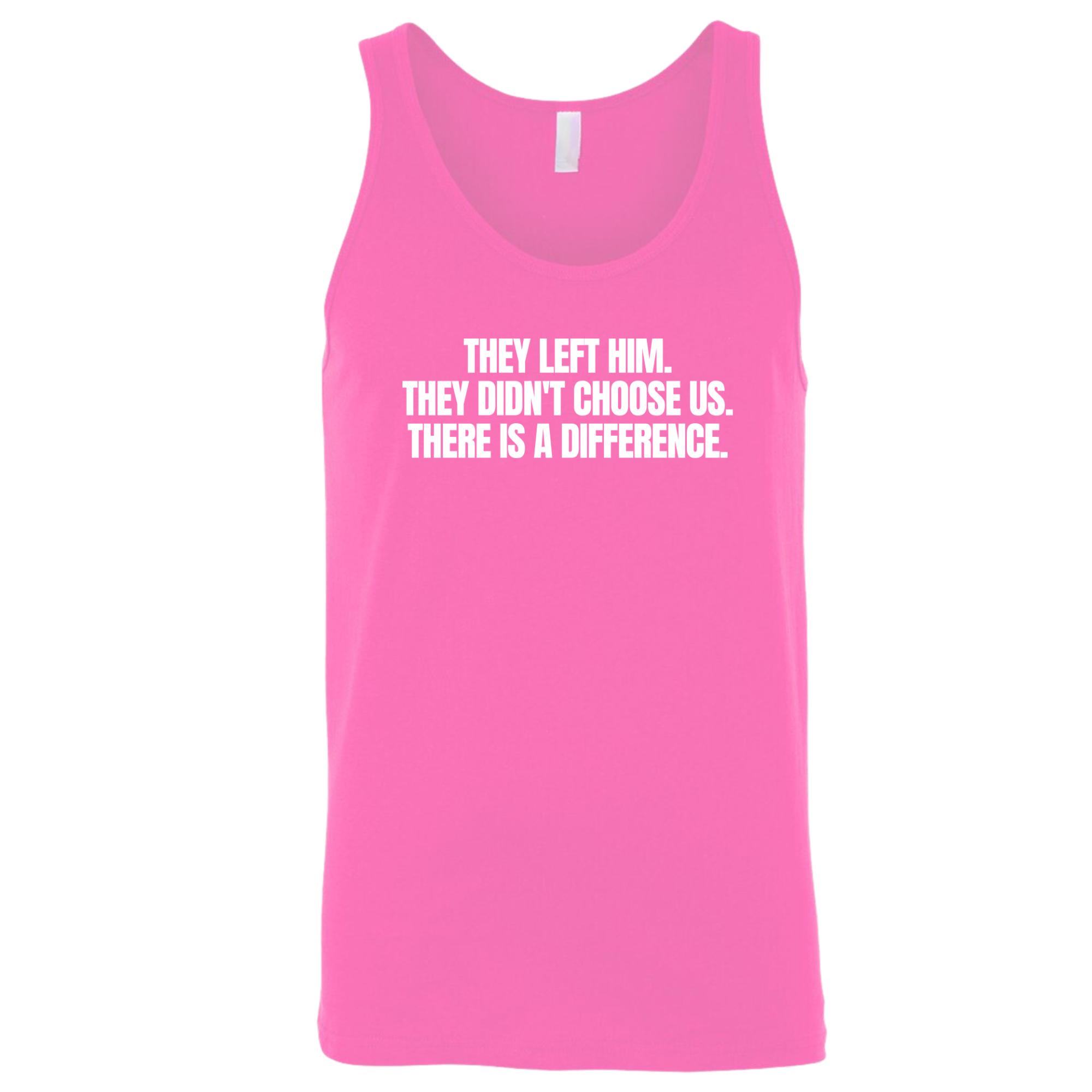 They Left Him. They Didn't Choose Us. There is a difference Unisex Tank Top-T-Shirt-The Original God Ain't Petty But I Am