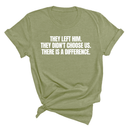They Left Him. They Didn't Choose Us. There is a difference Unisex Tee-T-Shirt-The Original God Ain't Petty But I Am