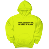 They Really Voted to Make the Dumbest MF President Unisex Hoodie-Hoodie-The Original God Ain't Petty But I Am