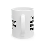 They Said All Lives Matter, Then Voted Like They Didn’t Mug 11oz (White & Black)-Mug-The Original God Ain't Petty But I Am