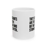 They Say Immigrants Are the Problem. But We All Saw Who Stormed the Capitol Mug 11oz (White & Black)-Mug-The Original God Ain't Petty But I Am