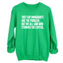 They Say Immigrants Are the Problem. But We All Saw Who Stormed the Capitol Unisex Sweatshirt-Sweatshirt-The Original God Ain't Petty But I Am