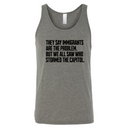 They Say Immigrants Are the Problem. But We All Saw Who Stormed the Capitol Unisex Tank Top-T-Shirt-The Original God Ain't Petty But I Am
