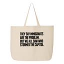 They Say Immigrants are the Problem but We All Saw Who Stormed the Capitol Tote Bag-Tote Bag-The Original God Ain't Petty But I Am