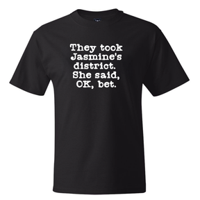 They Took Jasmine's District. She Said, OK, Bet *BLACK TALL TEE* Unisex Tee-T-Shirt-The Original God Ain't Petty But I Am