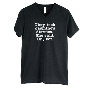 They Took Jasmine's District. She Said, OK, Bet *BLACK V-NECK* Unisex Tee-T-Shirt-The Original God Ain't Petty But I Am