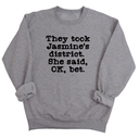They Took Jasmine's District. She Said, OK, Bet Unisex Sweatshirt-Sweatshirt-The Original God Ain't Petty But I Am