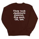 They Took Jasmine's District. She Said, OK, Bet Unisex Sweatshirt-Sweatshirt-The Original God Ain't Petty But I Am