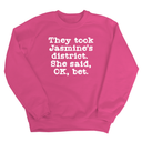 They Took Jasmine's District. She Said, OK, Bet Unisex Sweatshirt-Sweatshirt-The Original God Ain't Petty But I Am