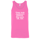 They Took Jasmine's District. She Said, OK, Bet Unisex Tank Top-T-Shirt-The Original God Ain't Petty But I Am